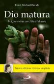 Dio matura. In quaresima con Etty Hillesum. Nuova ediz. - MichaelDavide Semeraro 9788892223745
