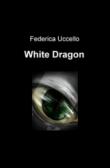 White Dragon - Uccello Federica 9788892300576