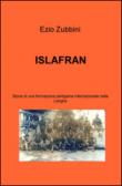 ISLAFRAN. Storia di una formazione partigiana internazionale nelle langhe - Ezio Zubbini 9788892302815
