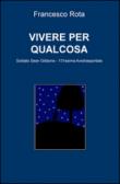 Vivere per qualcosa. Soldato Sean Gibbons. 101esima Aviotrasportata - Rota Francesco 9788892307162