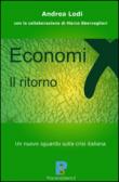 Economix, il ritorno. Un nuovo sguardo sulla crisi italiana - Lodi Andrea 9788892309043