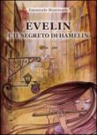 Evelin e il segreto di Hamelin - Emanuele Montinaro 9788892604803
