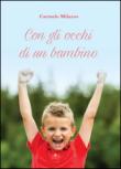 Con gli occhi di un bambino - Milazzo Carmelo 9788892609594