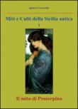 Il mito di Proserpina - Concordia Ignazio 9788892626515