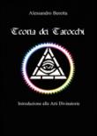 Teoria dei tarocchi. Introduzione alle arti divinatorie - Beretta Alessandro 9788892628588