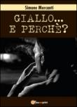Giallo... e perché? - Mercanti Simone 9788892641778