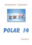 Polar 14 - Menghini Gianfranco 9788892655799