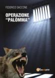 Operazione «Palòmma» - Saccone Federico 9788892668775