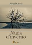 Nuda d'inverno - Carcea Noemi 9788892680562