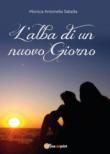 L'alba di un nuovo giorno - Sabella, Monica Antonella 9788892683433