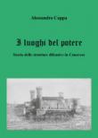 I luoghi del potere. Storia delle strutture difensive in Canavese - Cappa Alessandro 9788892685635