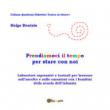 Prendiamoci il tempo per stare con noi - Dentale Helga 9788892685987