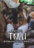 Trilli. Riflessioni di una gatta in degenza - Diego Manca 9788892780064