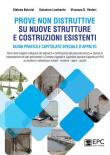 Prove non distruttive su nuove strutture e costruzioni esistenti. Guida pratica e capitolato speciale d'appalto - Stefano Bufarini, Salvatore Lombardo, Vincenzo D. Venturi 9788892880672