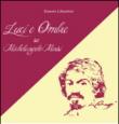 Luci e ombre su Michelangelo Merisi - Ernesto Liberatori 9788893060943