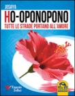 Ho'Oponopono tutte le strade portano all'amore - Josaya 9788893190046