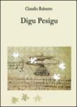 Digu Pesìgu - Claudio Balostro 9788893210188