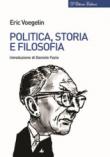 POLITICA, STORIA E FILOSOFIA - Voegelin Eric 9788893280471