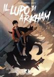 Il lupo di Arkham - Francesco Vicentini Orgnani, Virginia Salucci 9788893362788