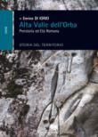 Alta Valle dell'Orba. Preistoria ed Età Romana. Storia del territorio - Di Iorio, Enrico 9788893390705