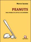 Peanuts. Una storia di lotta e di governo - Marco Iacona 9788893410670