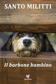 Il barbone bambino - Santo Militti 9788893412438