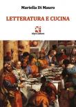 Letteratura e cucina - Mariella Di Mauro 9788893414227