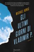 Gli ultimi giorni di Vladimir P. - Michael Honig, C. Pastore 9788893420198