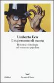 Il superuomo di massa: Retorica e ideologia nel romanzo popolare - Eco Umberto 9788893440202