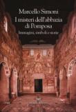 I misteri dell'abbazia di Pomposa - Simoni Marcello 9788893443487