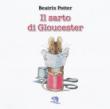 Il sarto di Gloucester. Ediz. italiana e inglese - Potter Beatrix 9788893462327