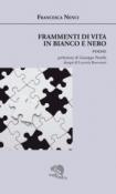 Frammenti di una vita in bianco e nero - Nenci Francesca 9788893462600
