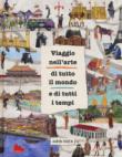 Viaggio nell'arte di tutto il mondo e di tutti i tempi - Rosen Dalzell 9788893485081