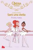 Piccola ribelle. Sarò una stella. Vol. 4 - Elizabeth Barféty 9788893489102