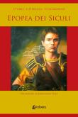Epopea dei Siculi - Francesco Torre, Claudio D'Angelo, Enrico Caltagirone 9788893495493