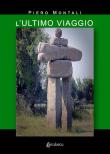 L' ultimo viaggio - Piero Montali 9788893496834