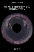 Morte e rinascita del pianeta Terra - Umberto Salmeri 9788893499590