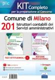 Kit Concorso 201 Istruttori servizi amministrativi contabili Comune di Milano. Teoria, test e simulazioni per la preparazione a tutte le prove. Con software di simulazione -  9788893624411