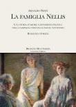 La famiglia Nellis. Una storia d'amore e di passione politica nella campagna toscana lungo il ventennio - Arnaldo Nesti 9788893631174