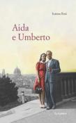 Aida e Umberto - Ivanna Rosi 9788893662413
