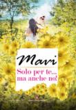 Solo per te… ma anche no! - Mavi 9788893753241