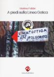 A piedi sulla Linea Gotica - Fabbri Martina 9788893760157