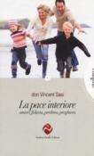 La pace interiore. Amore, fiducia, perdono, preghiera - Sasi Vincent 9788893760270