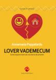 Lover vademecum. Come sopravvivere ad una storia da amante - Pappalardo Annamaria 9788893760287