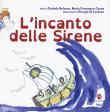 L' incanto delle sirene. Ediz. a colori - Daniele Balzano, M. Francesca Ocone 9788893760720