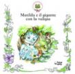 Matilda e il gigante con la valigia - Martella Serena 9788893780483