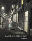 La strada verso casa. Ediz. a colori - Akiko Miyakoshi 9788893811125