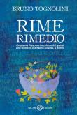 Rime rimedio. Cinquanta filastrocche chieste dai grandi per i bambini che hanno accanto, o dentro - Bruno Tognolini 9788893817622