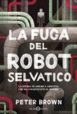 La fuga del robot selvatico - Brown Peter 9788893818223