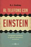 Al telefono con Einstein - R. J. Gadney 9788893819084